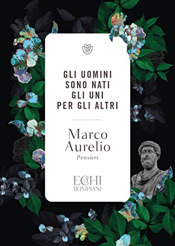 Stock image for Gli uomini sono nati gli uni per gli altri: Pensieri (Echi) (Italian Edition) for sale by libreriauniversitaria.it
