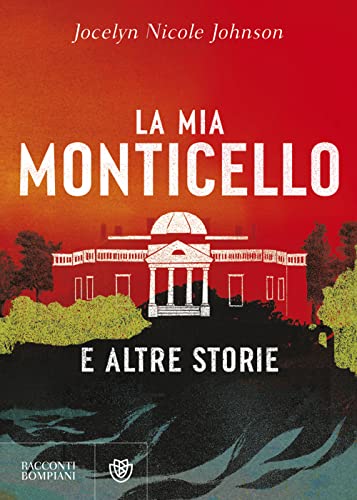 Stock image for La mia Monticello e altre storie (Narrativa straniera) for sale by libreriauniversitaria.it