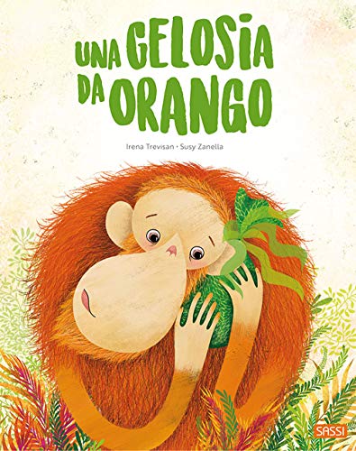 Beispielbild fr Una gelosia da orango. Ediz. a colori zum Verkauf von Brook Bookstore