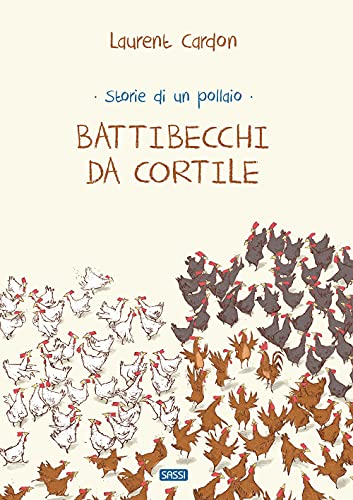 9788830306509: Battibecchi da cortile. Storie di un pollaio. Ediz. a colori (Sassi junior)