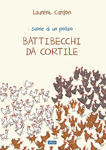 9788830306509: Battibecchi Da Cortile. Storie Di Un Pollaio. Ediz. a Colori