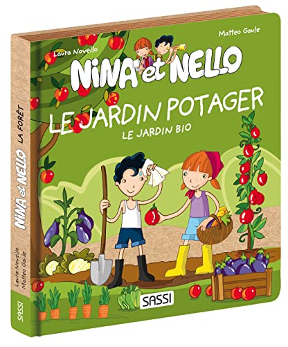 Beispielbild fr Nina et Nello. Le jardin potager: Le potager bio Novello, Laura; Gaule, Matteo et Eysel, Caroline zum Verkauf von BIBLIO-NET
