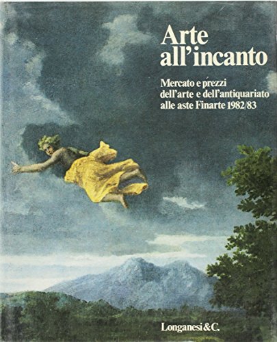 9788830404045: Arte all'incanto. Mercato e prezzi alle aste Finarte (1982-1983)