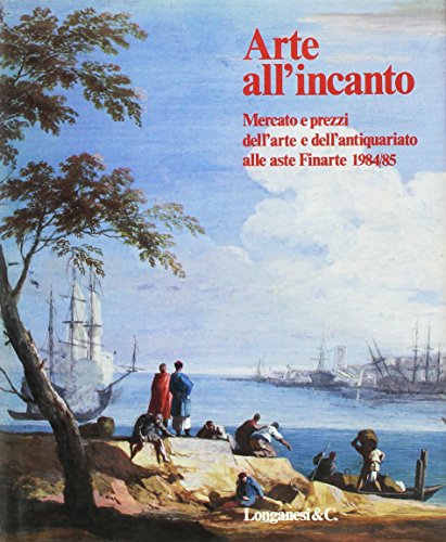 Imagen de archivo de Arte all'incanto, mercato e prezzi dell'arte e dell'antiquariato alle aste Finarte 1984/85 a la venta por Merigo Art Books