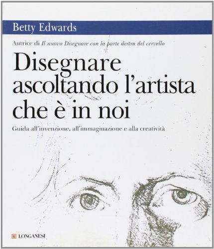 Disegnare ascoltando l'artista che Ã¨ in noi (9788830407121) by Edwards, Betty