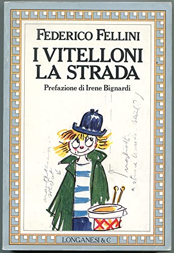 I vitelloni ; e, La strada (La Gaja scienza) (9788830408838) by Federico Fellini