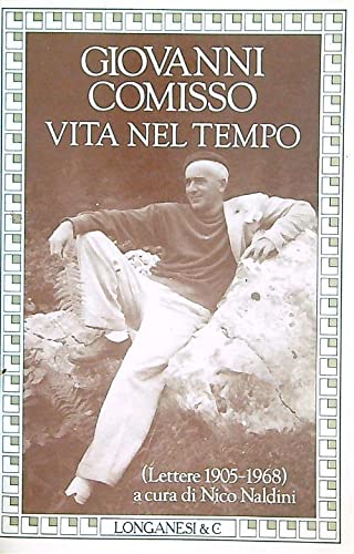Vita nel tempo: Lettere, 1905-1968 (La Gaja scienza) (Italian Edition) (9788830409040) by Comisso, Giovanni