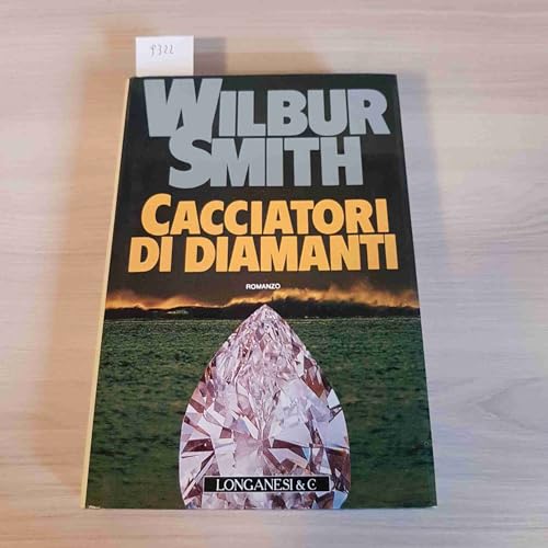 Cacciatori di diamanti (9788830409941) by Wilbur Smith