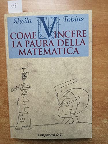 Beispielbild fr Come Vincere La Paura Della Matematica zum Verkauf von Ann Becker