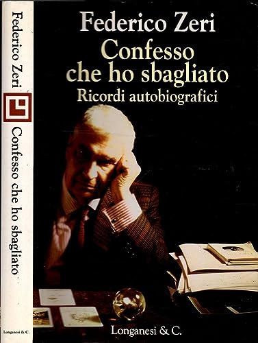 Confesso che ho sbagliato: Ricordi autobiografici (Il cammeo) (Italian Edition) (9788830412743) by Zeri, Federico