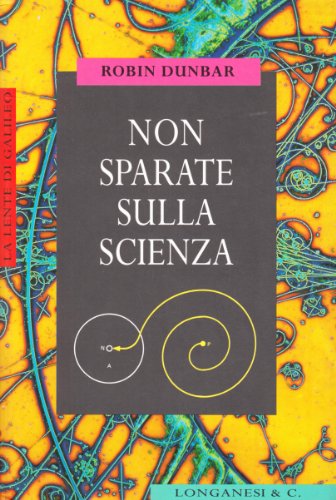 Non sparate sulla scienza (9788830413573) by Robin Dunbar