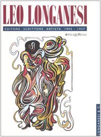 LEO LONGANESI 1905 - 1957 - Editore / Scrittore / Artista