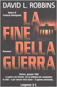 La fine della guerra (9788830419025) by David L. Robbins