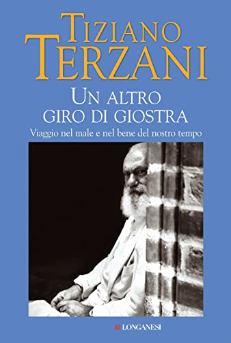 9788830421424: Un altro giro di giostra. Viaggio nel male e nel bene del nostro tempo