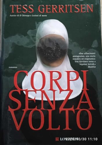 Corpi senza volto. - Gerritsen, Tess.