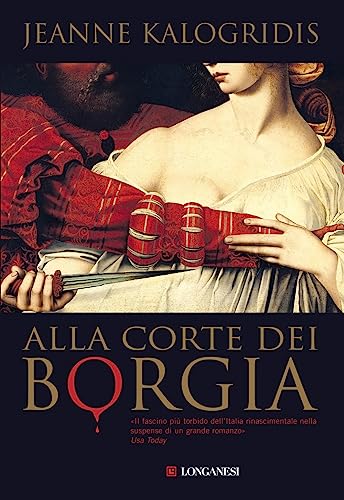 Alla corte dei Borgia (9788830423077) by Kalogridis, Jeanne