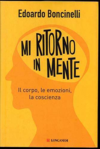 Beispielbild fr Mi ritorno in mente. Il corpo, le emozioni, la coscienza zum Verkauf von medimops