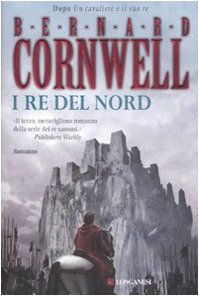 I re del nord (9788830424173) by Cornwell, Bernard