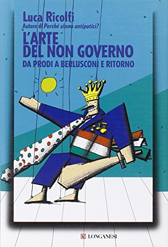 Stock image for L'arte del non governo. Da Prodi a Berlusconi e ritorno for sale by libreriauniversitaria.it