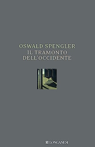 Il tramonto dell'Occidente - Spengler, Oswald