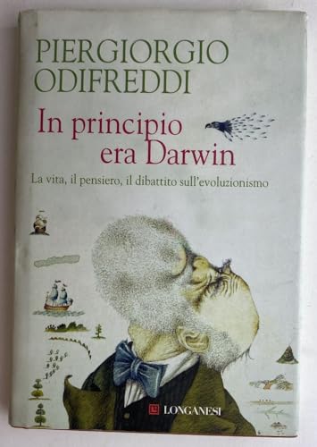 In principio era Darwin. La vita, il pensiero, il dibattito sull'evoluzionismo (9788830426832) by Odifreddi, Piergiorgio