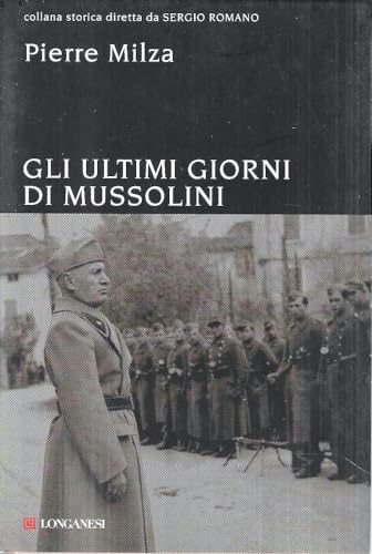 9788830430808: Gli ultimi giorni di Mussolini (Storica)