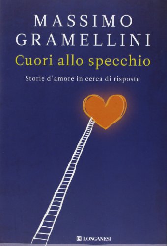 Stock image for Cuori allo specchio. Storie d'amore in cerca di risposte Gramellini, Massimo (Italian) for sale by Brook Bookstore