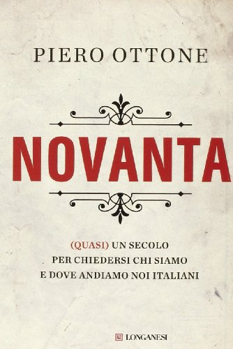 Imagen de archivo de Novanta. (Quasi) un secolo per chiedersi chi siamo e dove andiamo noi italiani a la venta por medimops