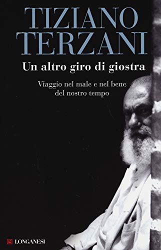 9788830440050: Un altro giro di giostra. Viaggio nel male e nel bene del nostro tempo