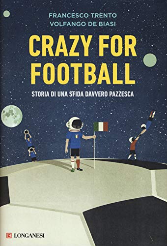 Stock image for Crazy for football. Storia di una sfida davvero pazzesca for sale by libreriauniversitaria.it