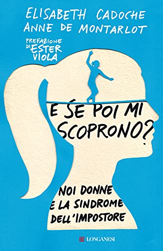 Stock image for E se poi mi scoprono? Noi donne e la sindrome dell'impostore (Nuovo Cammeo) for sale by libreriauniversitaria.it