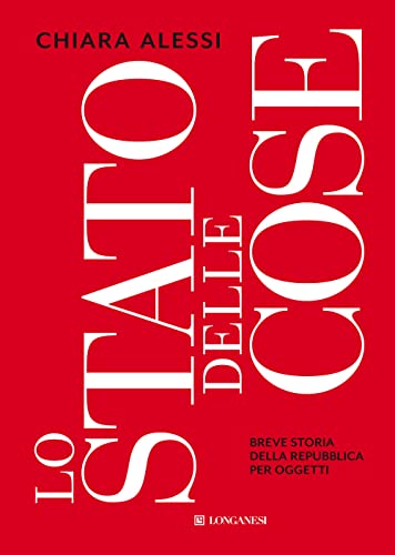 Stock image for Lo stato delle cose. Breve storia della Repubblica per oggetti (Nuovo Cammeo) for sale by libreriauniversitaria.it