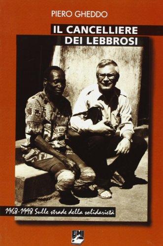 9788830708112: Il cancelliere dei lebbrosi. 1968-1998. Sulle strade della solidariet