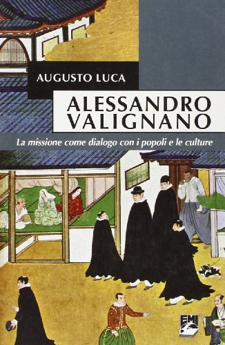 9788830714397: Alessandro Valignano. La missione come dialogo con i popoli e le culture