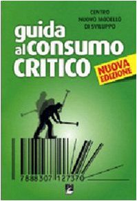 9788830718005: Guida al consumo critico 2009 (Giustizia, ambiente, pace)