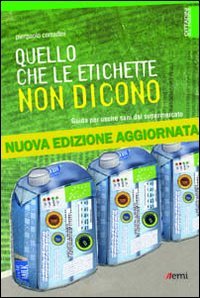 9788830721302: Quello che le etichette non dicono. Guida per uscire sani dal supermercato