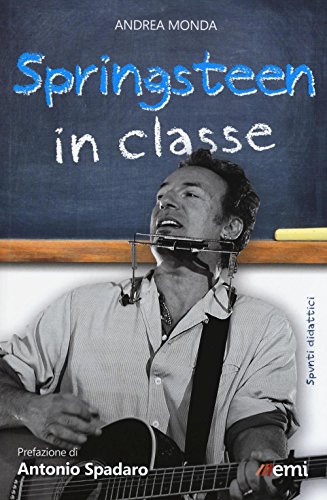 Beispielbild fr Springsteen in classe. Spunti didattici a partire dalle canzoni del Boss zum Verkauf von Revaluation Books