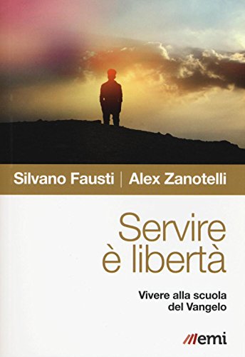 Stock image for Servire  libert. Vivere alla scuola del Vangelo for sale by Revaluation Books