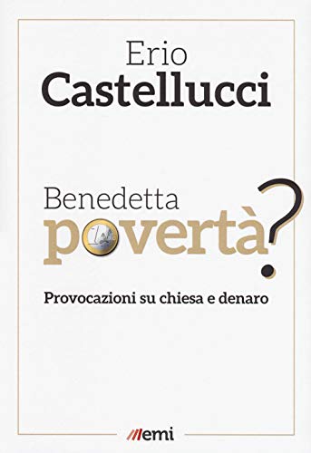 Beispielbild fr Benedetta povert. Provocazioni su chiesa e denaro (Italian) zum Verkauf von Brook Bookstore