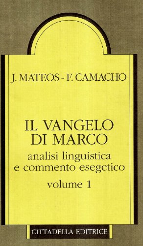 9788830806122: Il Vangelo di Marco. Analisi linguistica e commento esegetico (Vol. 1) (Lettura del Nuovo Testamento)