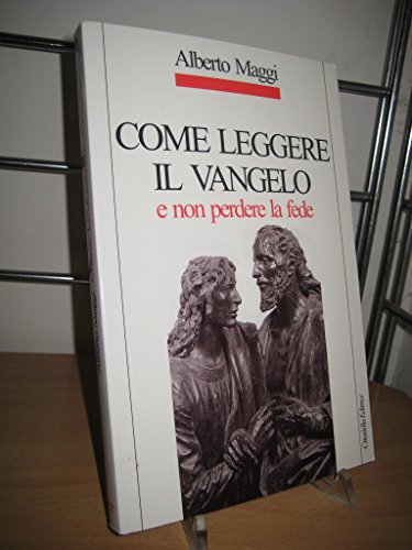 9788830806283: Come leggere il Vangelo (e non perdere la fede)