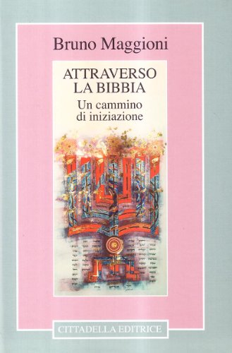 Stock image for Attraverso la Bibbia. Un cammino di iniziazione for sale by medimops