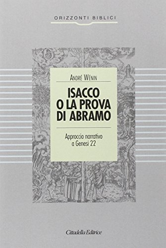 Beispielbild fr Isacco o la prova di Abramo. Approccio narrativo a Genesi 22 [Paperback] zum Verkauf von Brook Bookstore