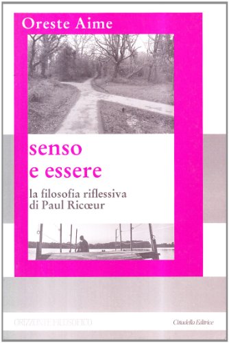 Beispielbild fr Senso e essere. La filosofia riflessiva di Paul Ricoeur zum Verkauf von libreriauniversitaria.it