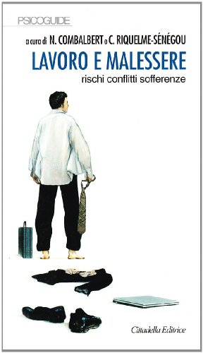 9788830809468: Lavoro e malessere. Rischi, conflitti, sofferenze