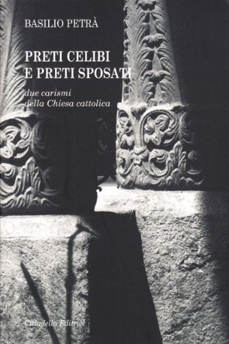 9788830811331: Preti celibi e preti sposati. Due carismi della Chiesa cattolica