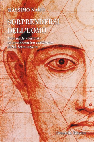 Beispielbild fr Sorprendersi dell'uomo. Domande radicali ed ermeneutica cristiana della letteratura zum Verkauf von medimops