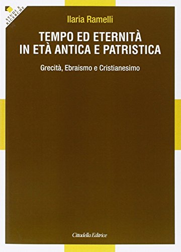 9788830814127: Tempo ed eternit in et antica e patristica. Grecit, ebraismo e cristianesimo (Studi e ricerche. Sez. biblica)