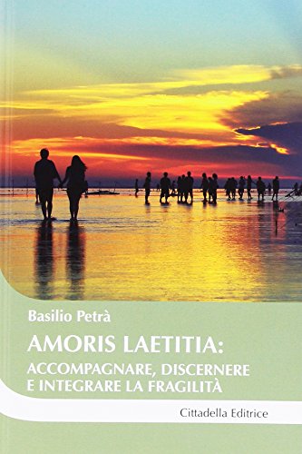 Stock image for Amoris laetitia: accompagnare, discernere e integrare la fragilit for sale by libreriauniversitaria.it