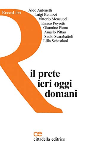 Stock image for Il prete ieri oggi e domani for sale by libreriauniversitaria.it